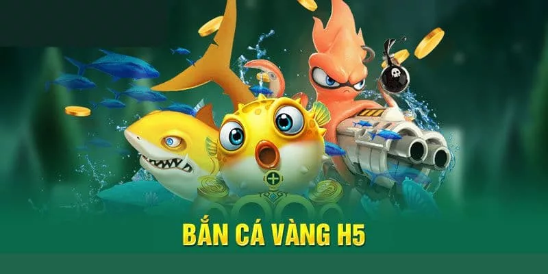 Các đặc điểm nổi bật của cổng game săn cá H5